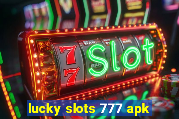 lucky slots 777 apk